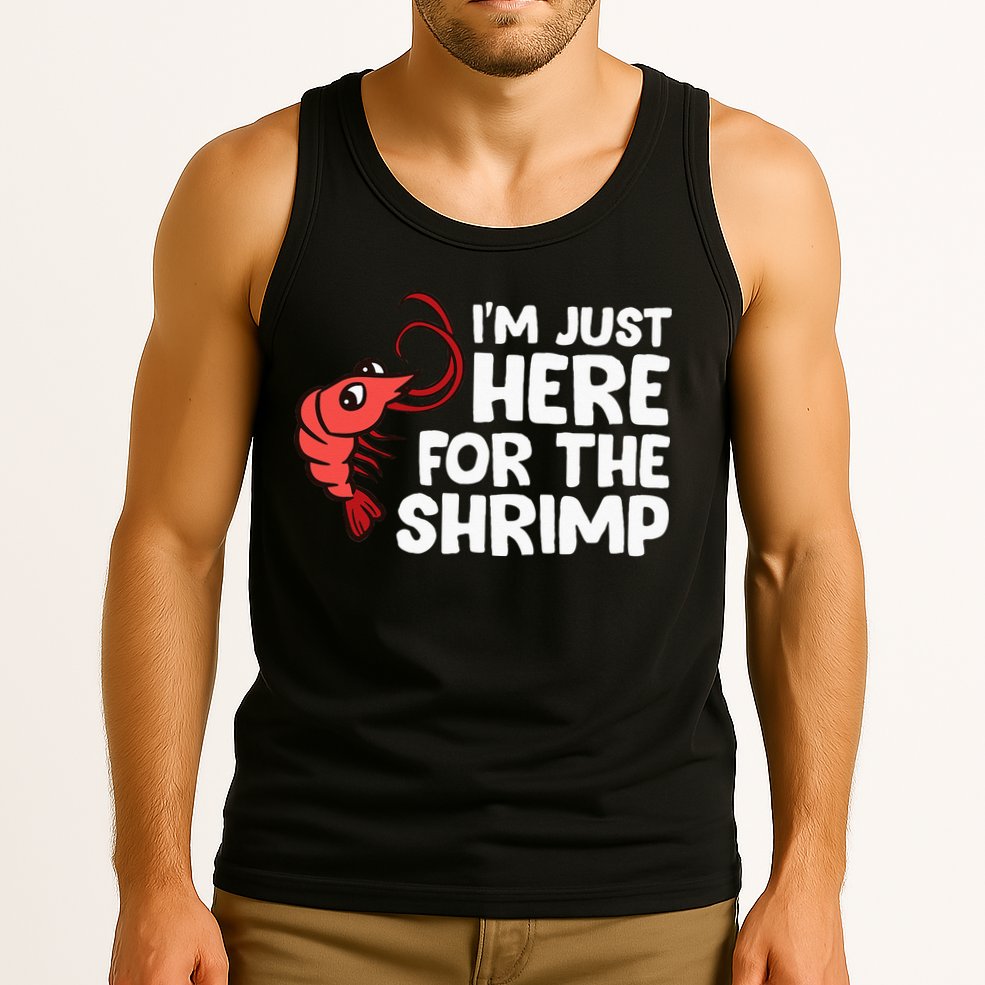 Im Just Here For The Shrimp Seafood Shrimp Tank Top