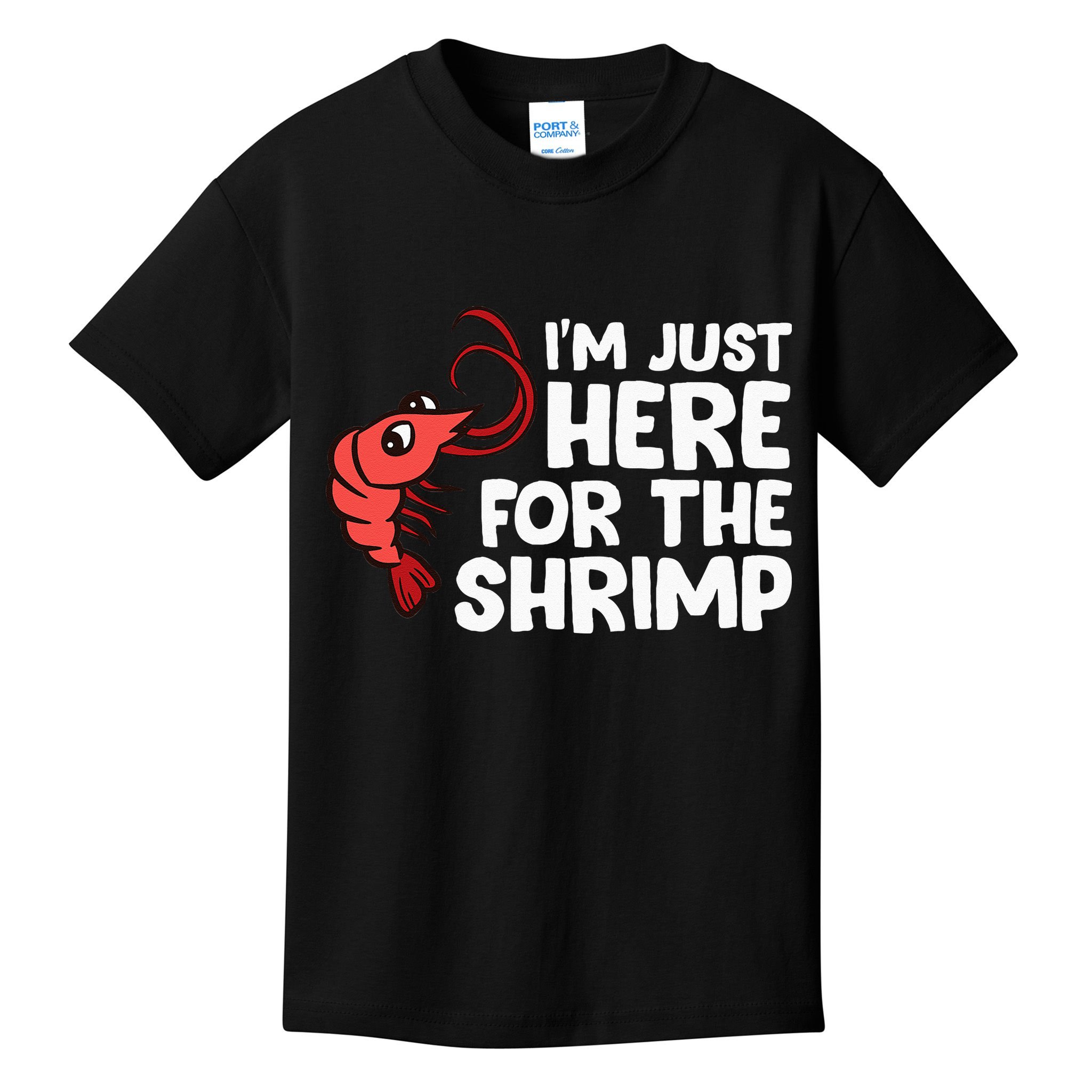 Im Just Here For The Shrimp Seafood Shrimp Kids T-Shirt