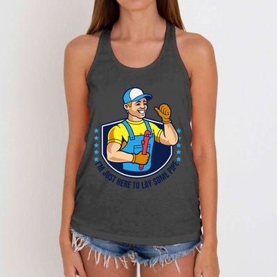 I'M JUST HERE TO LAY SOME PIPE Funny Plumber Pipefitter Joke Women's Knotted Racerback Tank