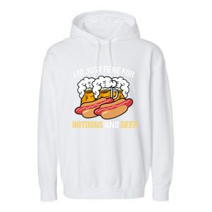 Im Just Here For Hot Dogs And Beer Gift Garment-Dyed Fleece Hoodie