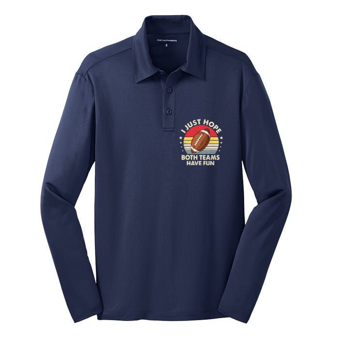 I Just Hope Both Teams Have Fun Funny Football For Wo Silk Touch Performance Long Sleeve Polo