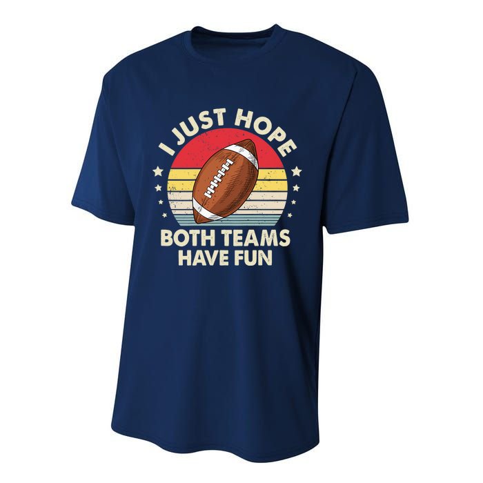 I Just Hope Both Teams Have Fun Funny Football For Wo Performance Sprint T-Shirt