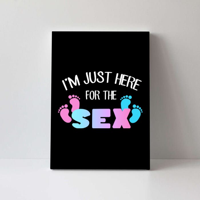 I'm Just Here For The Sex Gender Reveal Canvas