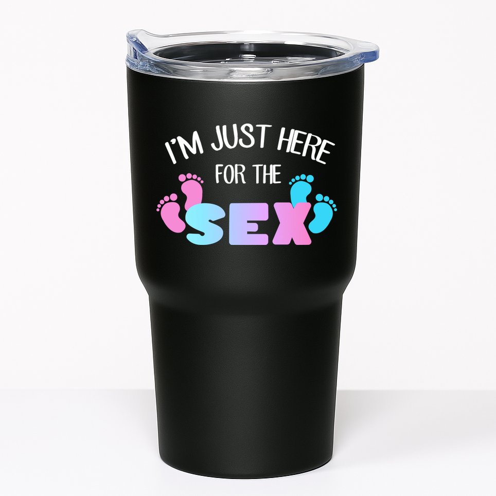 I'm Just Here For The Sex Gender Reveal Tumbler
