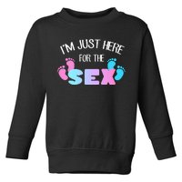 I'm Just Here For The Sex Gender Reveal Toddler Sweatshirt