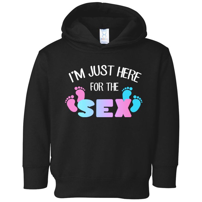 I'm Just Here For The Sex Gender Reveal Toddler Hoodie