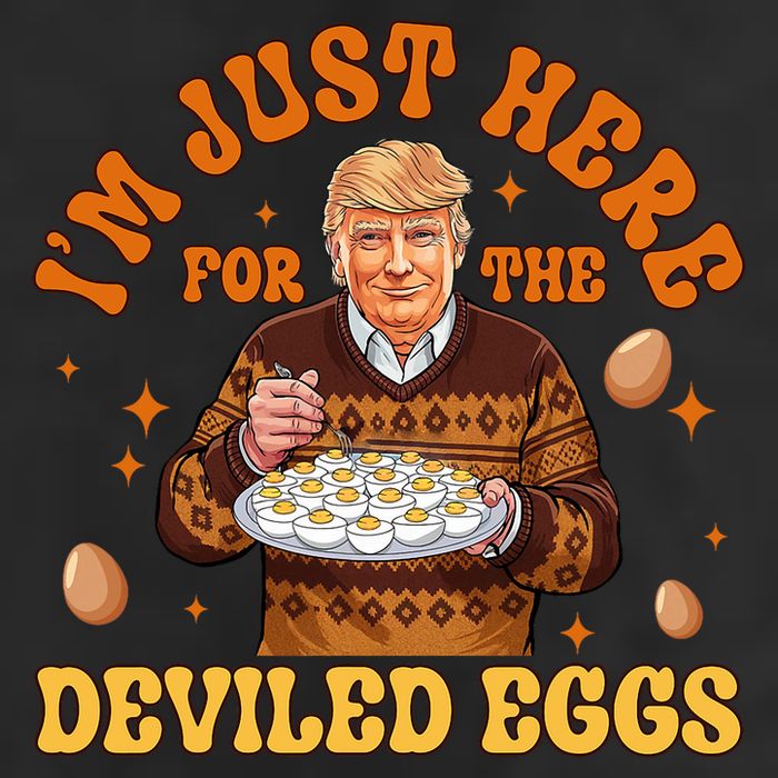 IM Just Here For The Deviled Eggs Fun Trump 47th President Cool Comfort Performance Bucket Hat