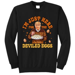 IM Just Here For The Deviled Eggs Fun Trump 47th President Sweatshirt