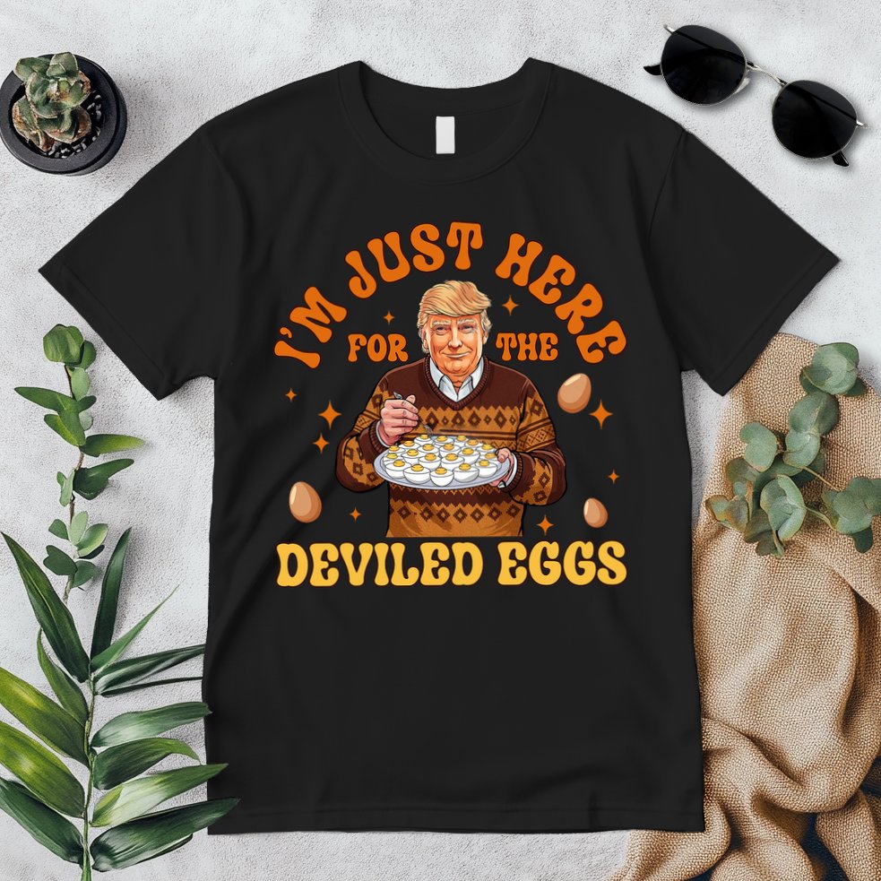 IM Just Here For The Deviled Eggs Fun Trump 47th President Premium T-Shirt