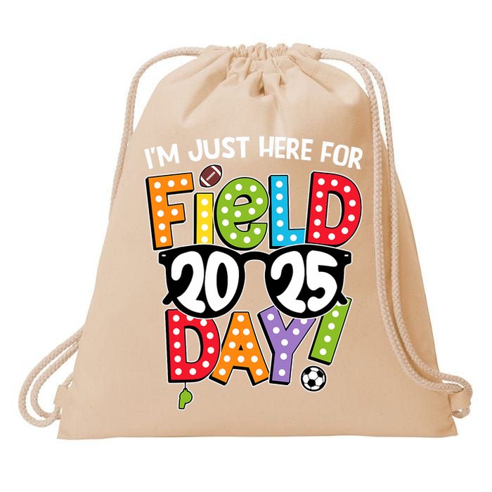I'm Just Here For Field Day 2025 Games For Field Day 2025 Games Team Teacher  Drawstring Bag