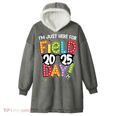 I'm Just Here For Field Day 2025 Games For Field Day 2025 Games Team Teacher  Hooded Wearable Blanket