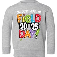 I'm Just Here For Field Day 2025 Games For Field Day 2025 Games Team Teacher  Toddler Sweatshirt