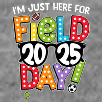 I'm Just Here For Field Day 2025 Games For Field Day 2025 Games Team Teacher  Toddler Sweatshirt
