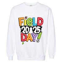 I'm Just Here For Field Day 2025 Games For Field Day 2025 Games Team Teacher  Garment-Dyed Sweatshirt
