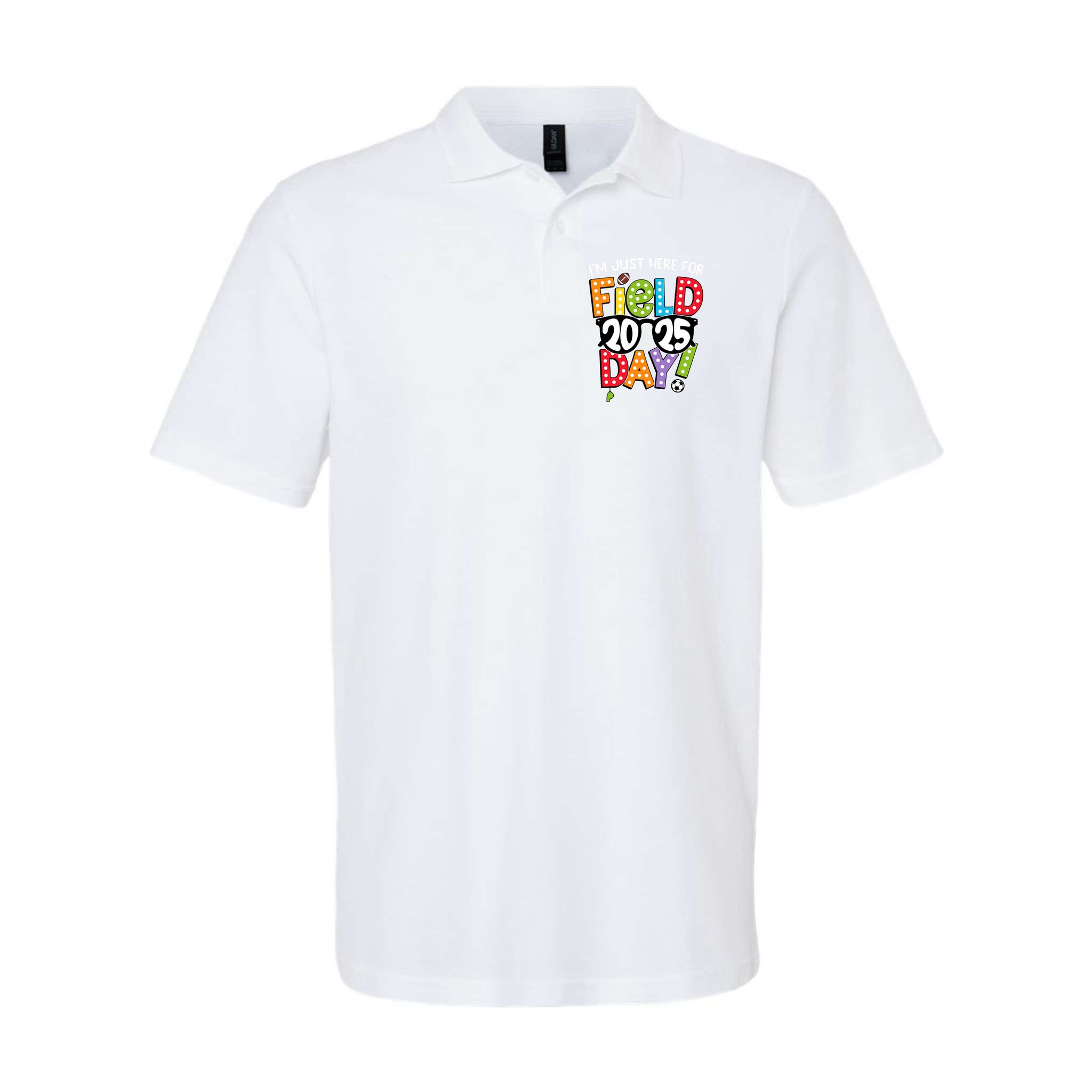 I'm Just Here For Field Day 2025 Games For Field Day 2025 Games Team Teacher  Polo