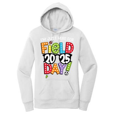 I'm Just Here For Field Day 2025 Games For Field Day 2025 Games Team Teacher  Women's Pullover Hoodie