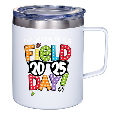 I'm Just Here For Field Day 2025 Games For Field Day 2025 Games Team Teacher  12oz Stainless Steel Coffee Mug