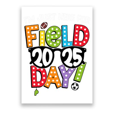 I'm Just Here For Field Day 2025 Games For Field Day 2025 Games Team Teacher  Poster