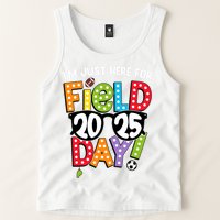 I'm Just Here For Field Day 2025 Games For Field Day 2025 Games Team Teacher  Tank Top