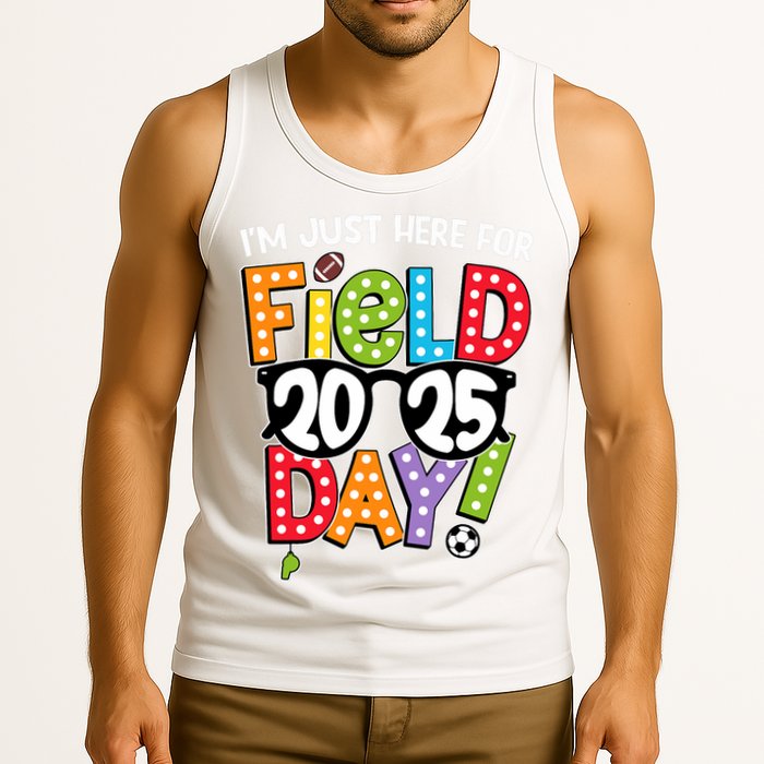 I'm Just Here For Field Day 2025 Games For Field Day 2025 Games Team Teacher  Tank Top