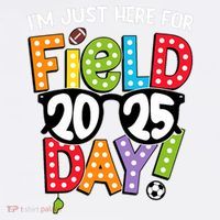 I'm Just Here For Field Day 2025 Games For Field Day 2025 Games Team Teacher  Tank Top