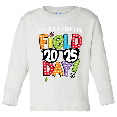 I'm Just Here For Field Day 2025 Games For Field Day 2025 Games Team Teacher  Toddler Long Sleeve Shirt