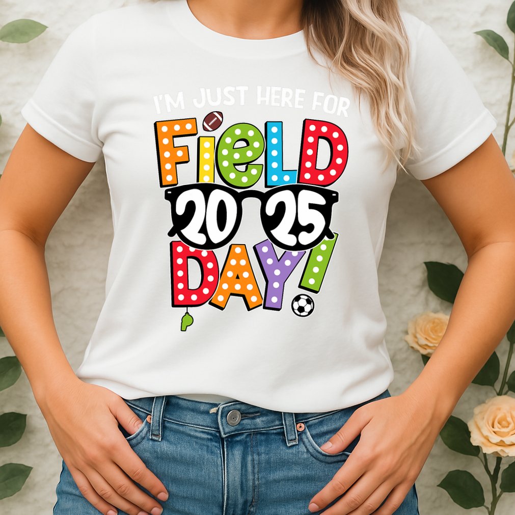 I'm Just Here For Field Day 2025 Games For Field Day 2025 Games Team Teacher  Womens T-Shirt