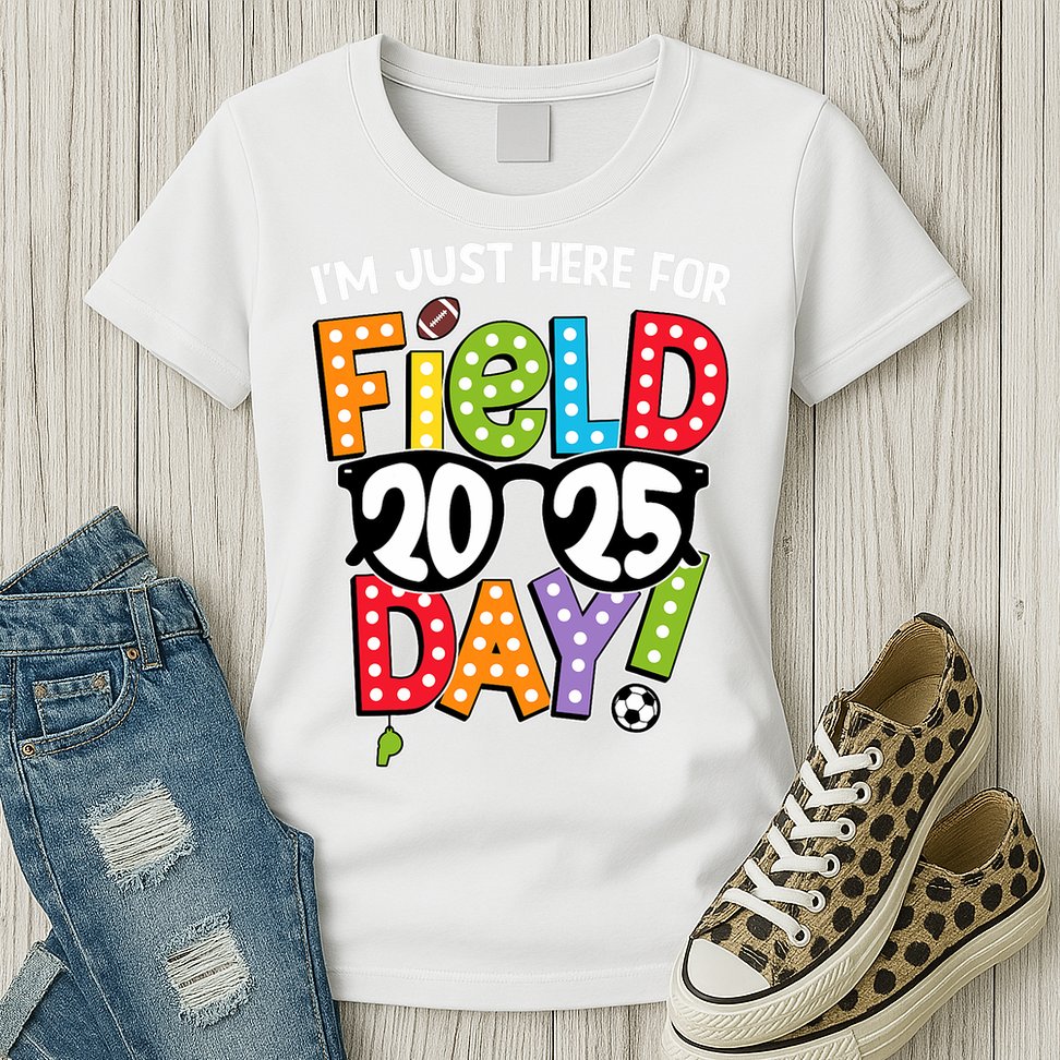 I'm Just Here For Field Day 2025 Games For Field Day 2025 Games Team Teacher  Womens T-Shirt