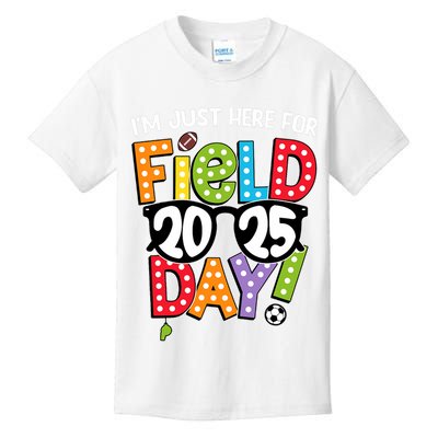 I'm Just Here For Field Day 2025 Games For Field Day 2025 Games Team Teacher  Kids T-Shirt