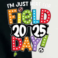 I'm Just Here For Field Day 2025 Games For Field Day 2025 Games Team Teacher  Infant Baby Jersey Bodysuit