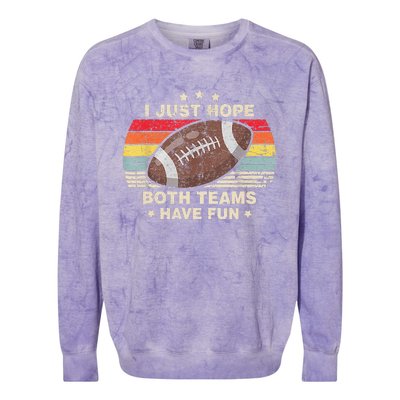 I Just Hope Both Teams Have Fun Funny Football Colorblast Crewneck Sweatshirt