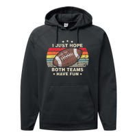 I Just Hope Both Teams Have Fun Funny Football Performance Fleece Hoodie