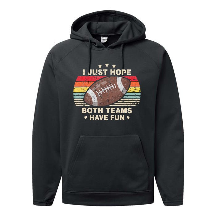 I Just Hope Both Teams Have Fun Funny Football Performance Fleece Hoodie