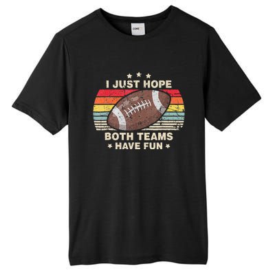 I Just Hope Both Teams Have Fun Funny Football Tall Fusion ChromaSoft Performance T-Shirt