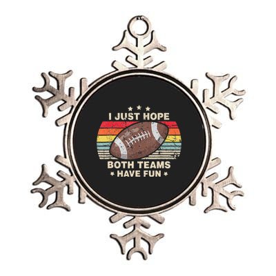 I Just Hope Both Teams Have Fun Funny Football Metallic Star Ornament