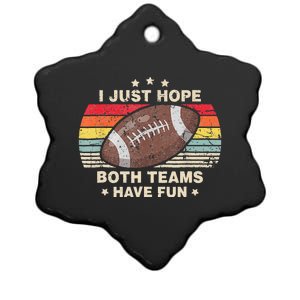 I Just Hope Both Teams Have Fun Funny Football Ceramic Star Ornament