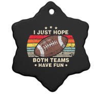 I Just Hope Both Teams Have Fun Funny Football Ceramic Star Ornament