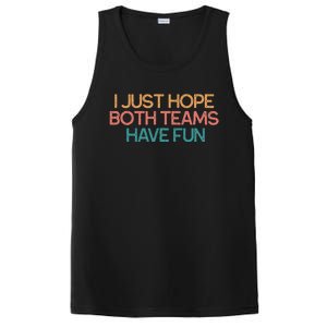 I Just Hope Both Teams Have Fun Funny Gift PosiCharge Competitor Tank