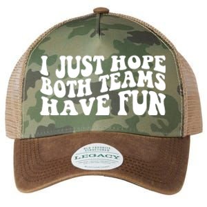 I Just Hope Both Teams Have Fun Legacy Tie Dye Trucker Hat