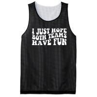 I Just Hope Both Teams Have Fun Mesh Reversible Basketball Jersey Tank