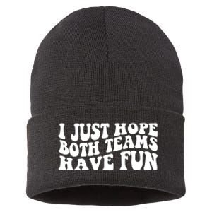 I Just Hope Both Teams Have Fun Sustainable Knit Beanie