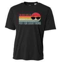 IM Just Here To Pay For Everything Funny Mom Dad Cooling Performance Crew T-Shirt