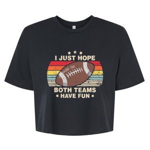 I Just Hope Both Teams Have Fun Wo Or Funny Football Bella+Canvas Jersey Crop Tee