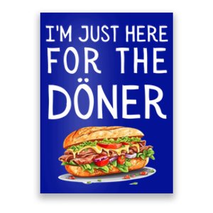 IM Just Here For The Doner Funny Kebab Food Cute Gift Poster