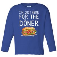 IM Just Here For The Doner Funny Kebab Food Cute Gift Toddler Long Sleeve Shirt