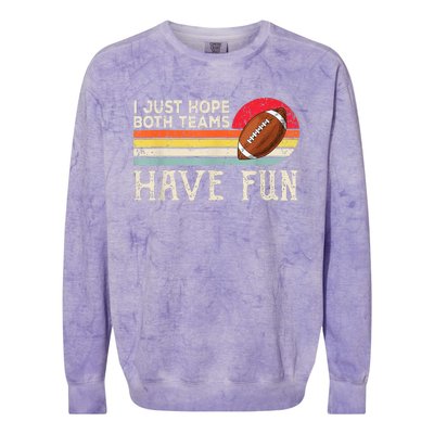 I Just Hope Both Teams Have Fun Funny Football Colorblast Crewneck Sweatshirt