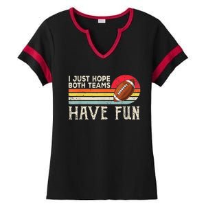 I Just Hope Both Teams Have Fun Funny Football Ladies Halftime Notch Neck Tee