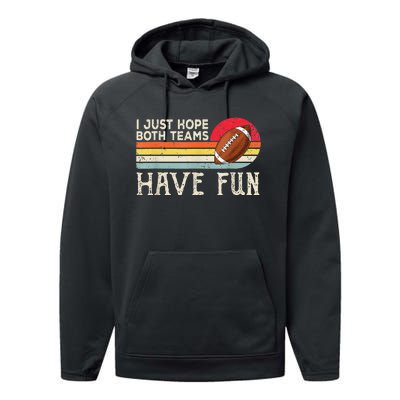 I Just Hope Both Teams Have Fun Funny Football Performance Fleece Hoodie