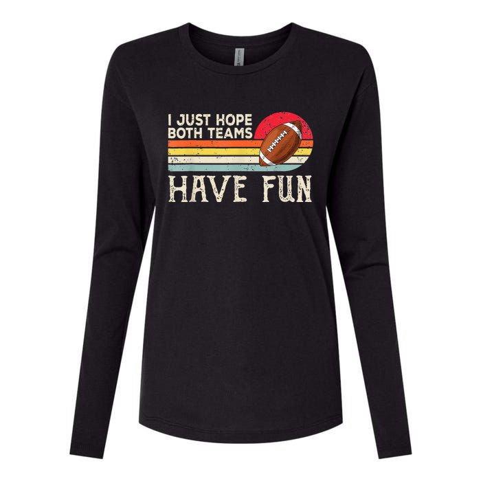 I Just Hope Both Teams Have Fun Funny Football Womens Cotton Relaxed Long Sleeve T-Shirt