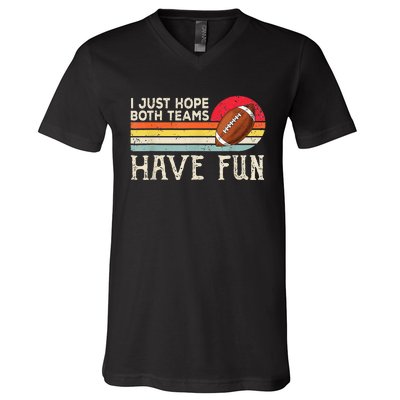 I Just Hope Both Teams Have Fun Funny Football V-Neck T-Shirt